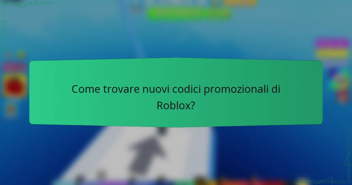 Come trovare nuovi codici promozionali di Roblox?