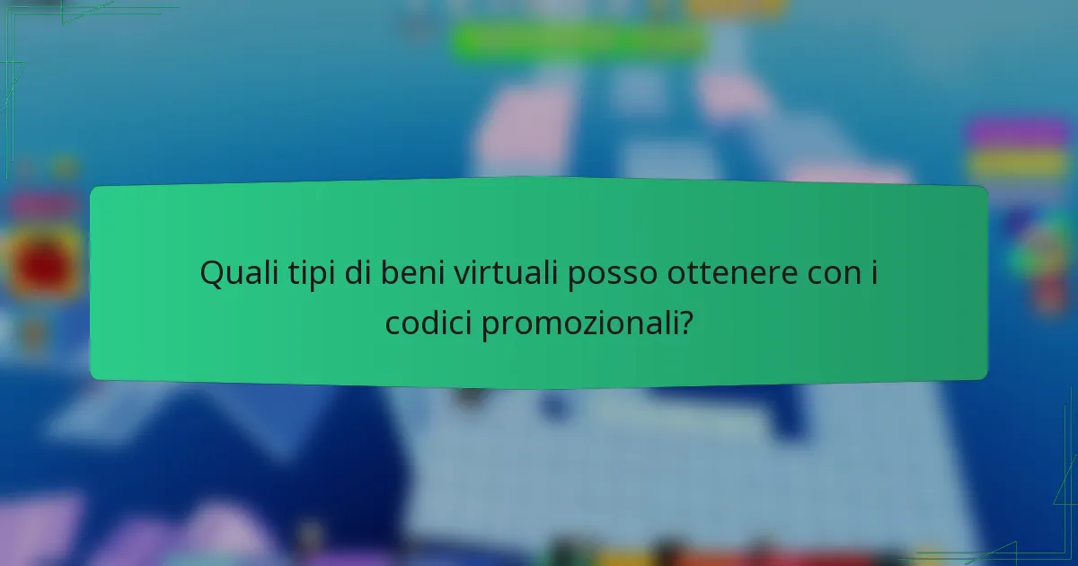 Quali tipi di beni virtuali posso ottenere con i codici promozionali?